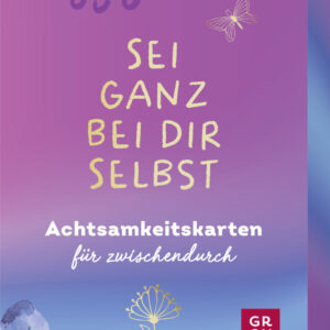 Inspirationskarten - Sei ganz bei dir selbst