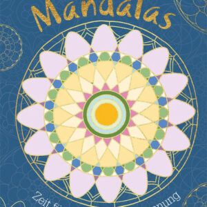 Mandalas - Zeit für Ruhe und Entspannung