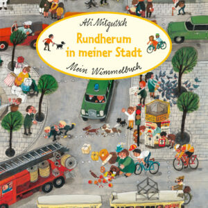 Mein Wimmelbuch Runderum in meiner Stadt