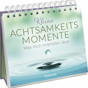 Kleine Achtsamkeitsmomente