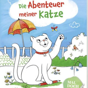 Mal doch mal! Die Abenteuer meiner Katze