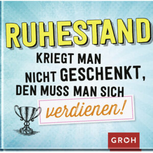 Ruhestand kriegt man nicht