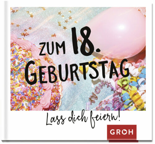 zum 18. Geburtstag - lass dich feiern