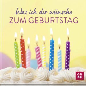 Was ich dir zum Geburstag wünsche