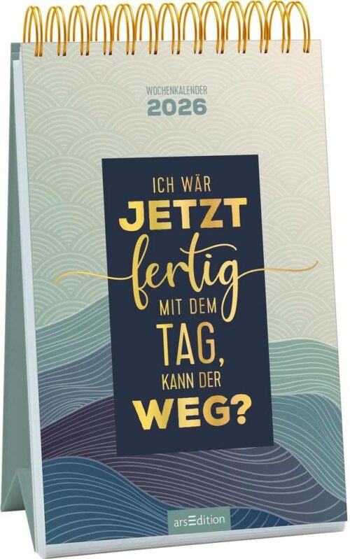 Wochenkalender 2026 Ich wär jetzt fertig