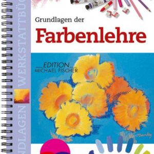 GRUNDLAGEN DER FARBENLEHRE