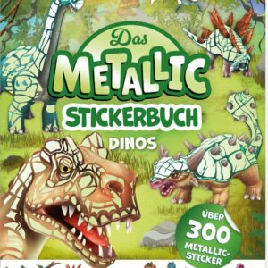 Das Metallic Stickerbuch Dinos