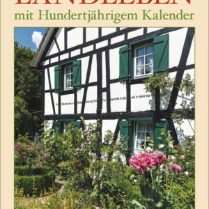 Landleben mit Hundertjährigem Kalender