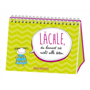 Spruchbuch Lächle, du kannst sie nicht alle töten